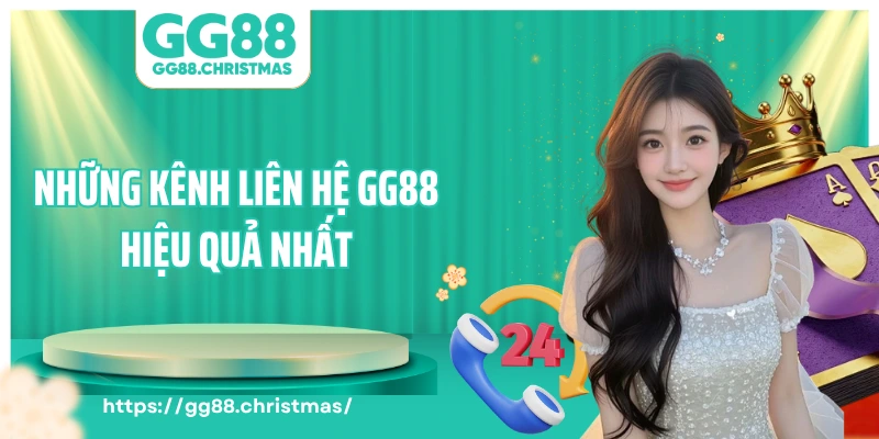 Những kênh liên hệ GG88 hiệu quả nhất